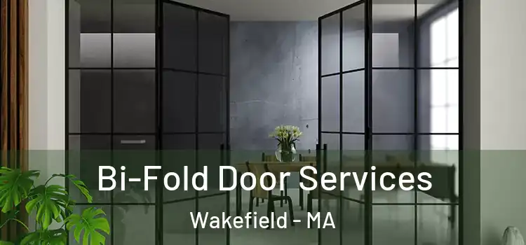 Bi-Fold Door Services Wakefield - MA