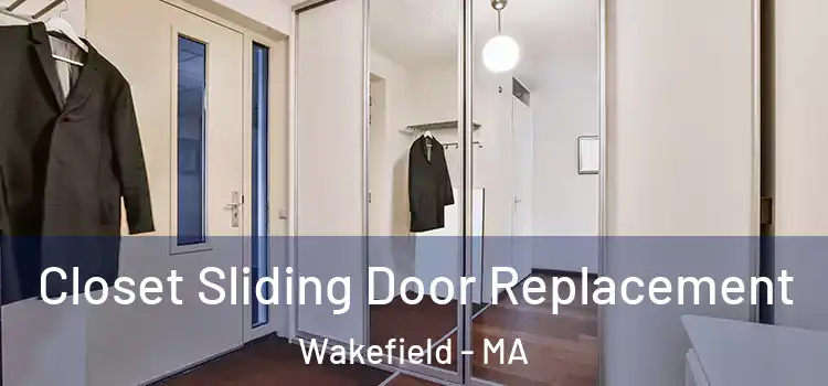 Closet Sliding Door Replacement Wakefield - MA