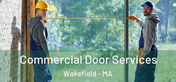 Commercial Door Services Wakefield - MA