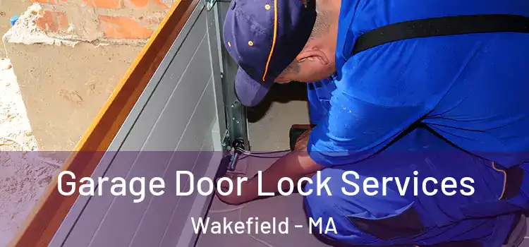 Garage Door Lock Services Wakefield - MA
