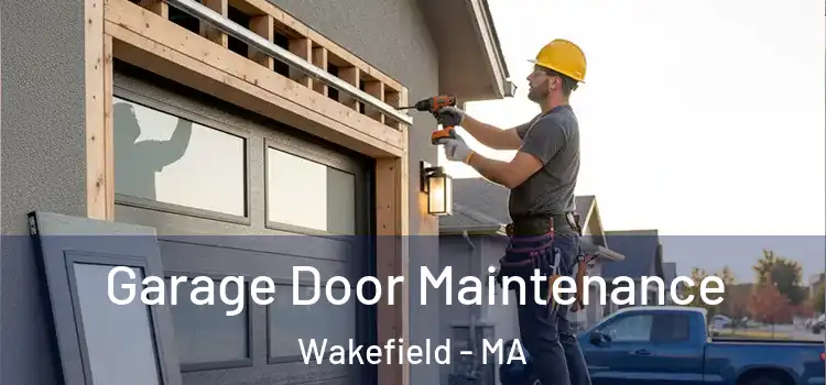 Garage Door Maintenance Wakefield - MA