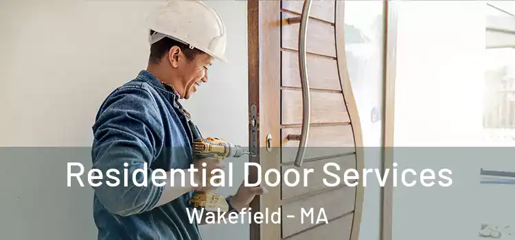 Residential Door Services Wakefield - MA