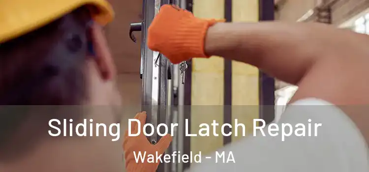 Sliding Door Latch Repair Wakefield - MA